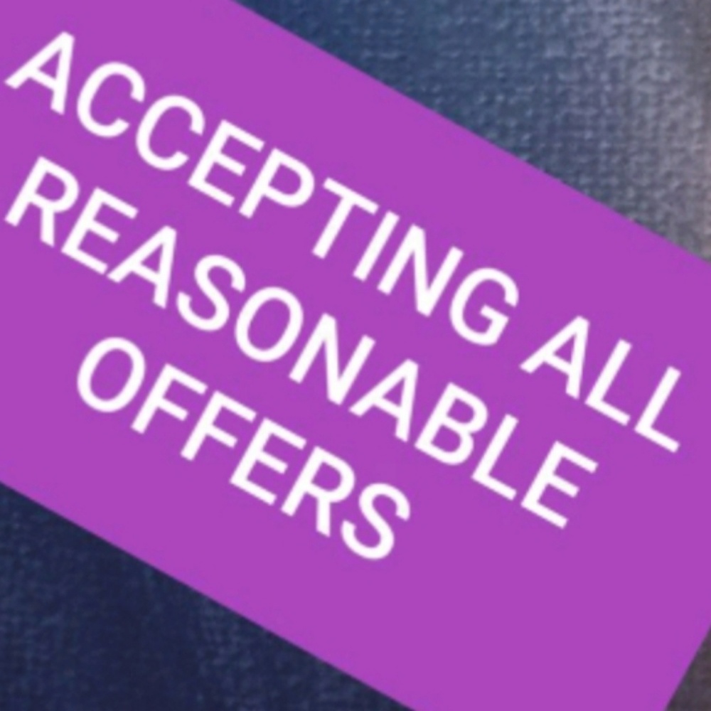 ACCEPTING All reasonable offers